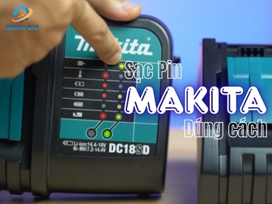Cách sạc pin máy khoan Makita chuẩn nhất cho người mới